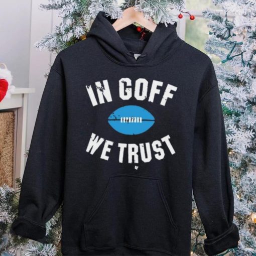 In Jared Goff We Trust Shirt