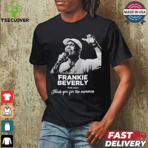 In Loving Memery Frankie Beverly 1946 2024 Thank You For The Memories T Shirt
