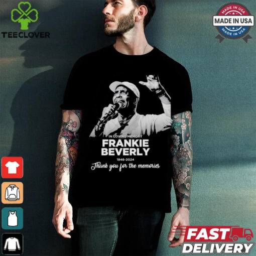 In Loving Memery Frankie Beverly 1946 2024 Thank You For The Memories T Shirt