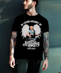 In Loving Memory Of Jimmy Buffett 1946 – 2023 Shirt