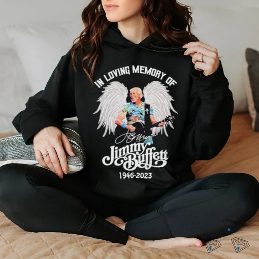 In Loving Memory Of Jimmy Buffett 1946 – 2023 Shirt