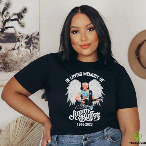 In Loving Memory Of Jimmy Buffett 1946 – 2023 Shirt