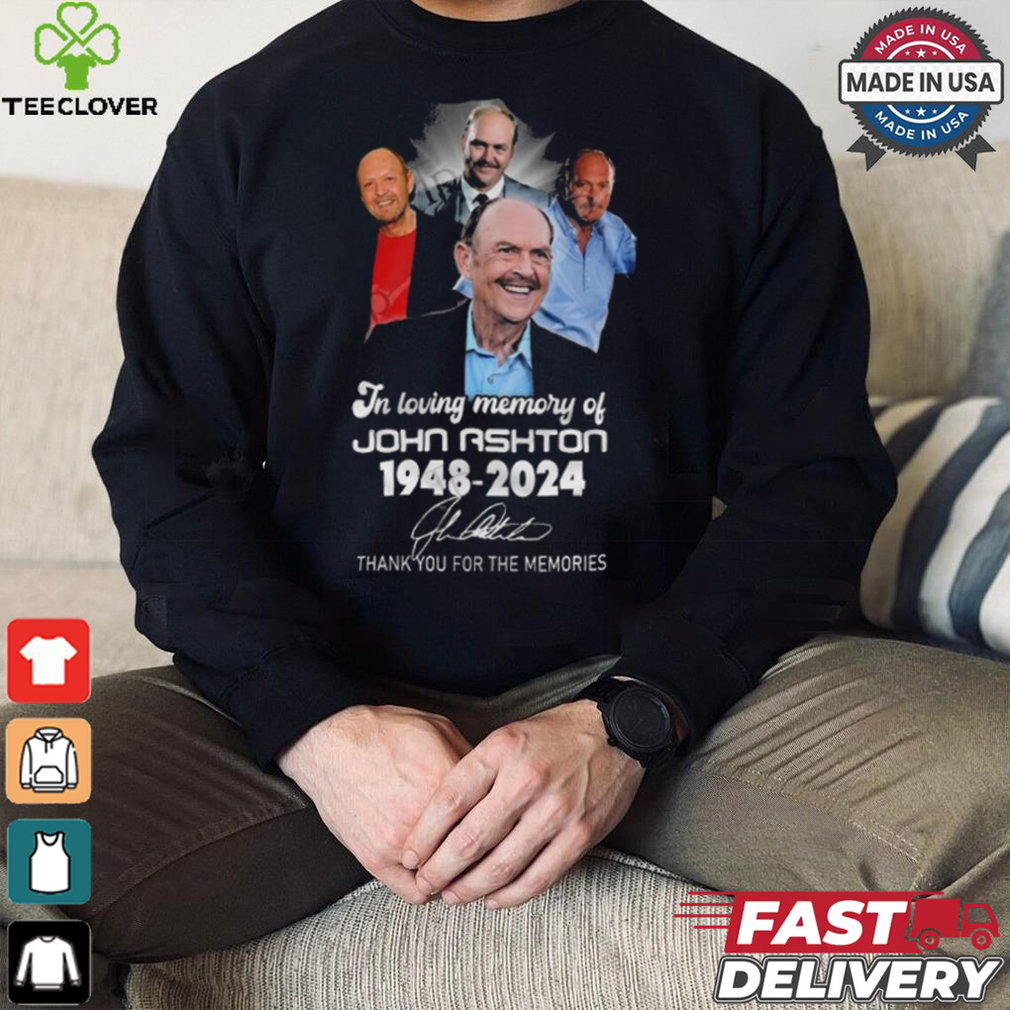 In Loving Memory Of John Ashton 1948 2024 Thank You For The Memories Signature Shirt In Loving Memory Of John Ashton 1948 2024 Thank You For The Memories Signature Shirt