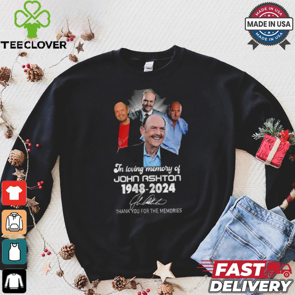 In Loving Memory Of John Ashton 1948 2024 Thank You For The Memories Signature Shirt In Loving Memory Of John Ashton 1948 2024 Thank You For The Memories Signature Shirt