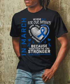 In March We Wear Blue Patients Colon Cancer Awareness Nurse T Shirt
