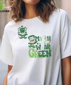 In March We Wear Green shirt