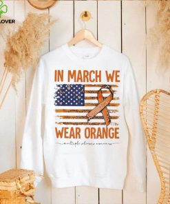 In March we wear Orange Breast Cancer flag hoodie, sweater, longsleeve, shirt v-neck, t-shirt