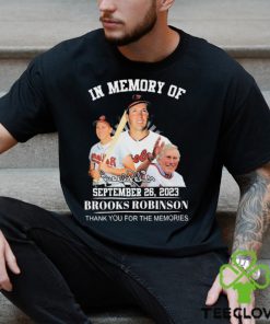 In Memory Of Brooks Robinson Baltimore September 26, 2023 Thank You For The Memories Signatures Shirt