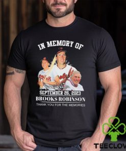 In Memory Of Brooks Robinson Baltimore September 26, 2023 Thank You For The Memories Signatures Shirt