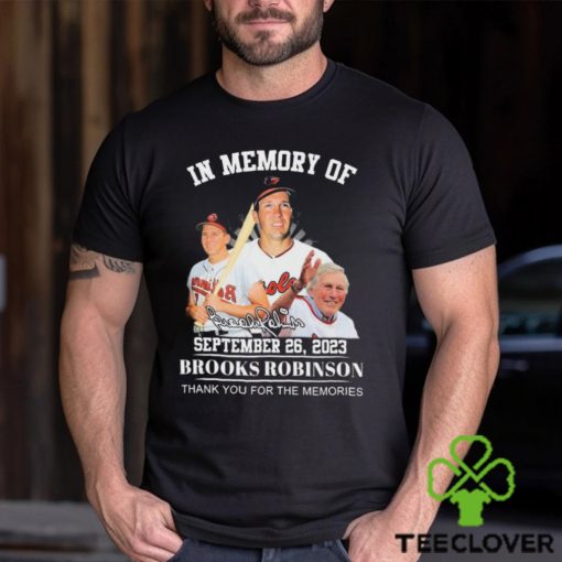 In Memory Of Brooks Robinson Baltimore September 26, 2023 Thank You For The Memories Signatures Shirt