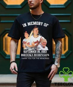 In Memory Of Brooks Robinson Baltimore September 26, 2023 Thank You For The Memories Signatures Shirt