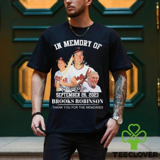 In Memory Of Brooks Robinson Baltimore September 26, 2023 Thank You For The Memories Signatures Shirt