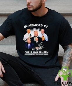 In Memory Of Chris Mortensen 1951 2024 Thank You For The Informations And Memories Signature Shirt