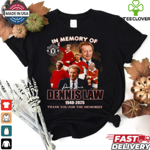 In Memory Of Dennis Law 1940 – 2025 Thank You For The Memories T Shirt