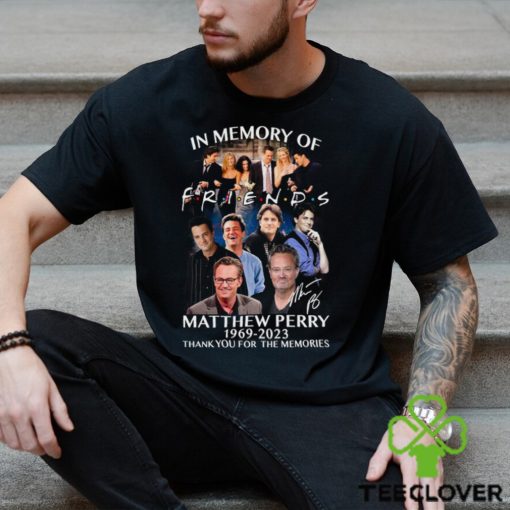 In Memory Of Friends Matthew Perry 1969 2023 B Thank You For The Memories Shirt