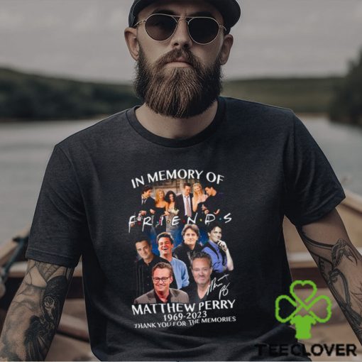 In Memory Of Friends Matthew Perry 1969 2023 B Thank You For The Memories Shirt