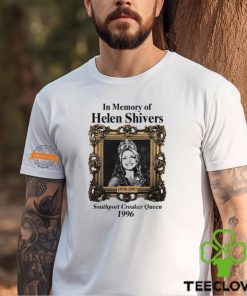 In Memory Of Helen Shivers Southport Croaker Queen 1996 Shirt