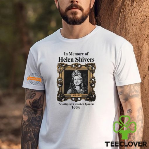In Memory Of Helen Shivers Southport Croaker Queen 1996 Shirt