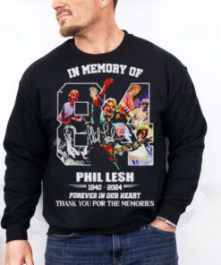 In Memory Of Phil Lesh 1940 2024 signature forever in our heart thank you for the memories shirt