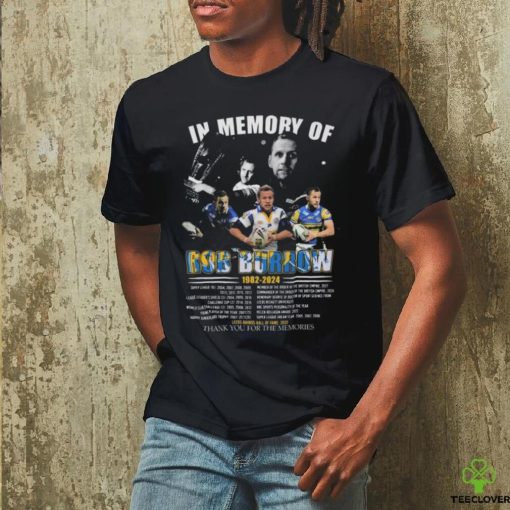 In Memory Of Rob Burrow 1982 2024 Thank You For The Memories Unisex T Shirt