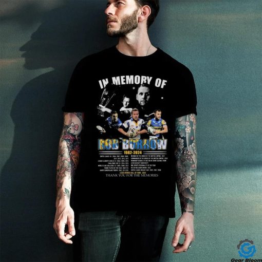 In Memory Of Rob Burrow 1982 2024 Thank You For The Memories Unisex T Shirt