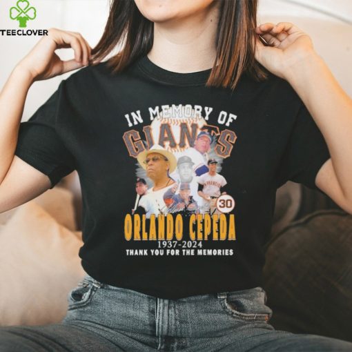 In Memory Of San Francisco Giants Orlando Cepeda 1937 2024 Thank You For The Memories T Shirt