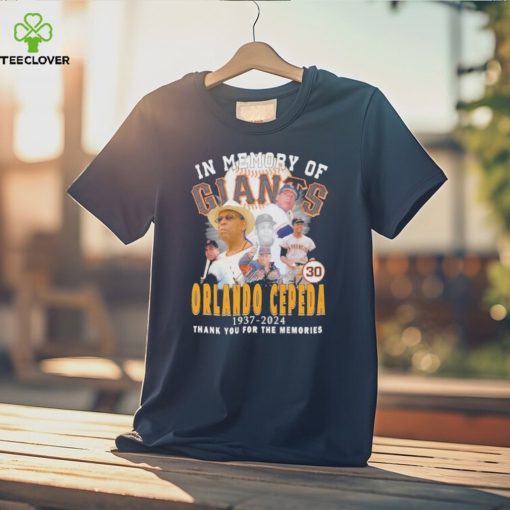 In Memory Of San Francisco Giants Orlando Cepeda 1937 2024 Thank You For The Memories T Shirt