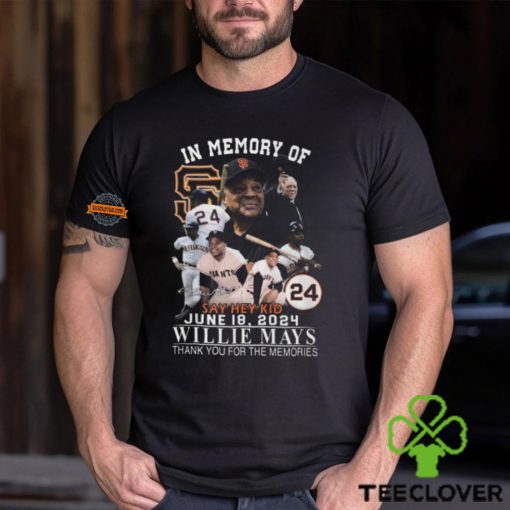 In Memory Of Say Hey Kid June 18, 2024 Willie Mays Thank You For The Memories T Shirt