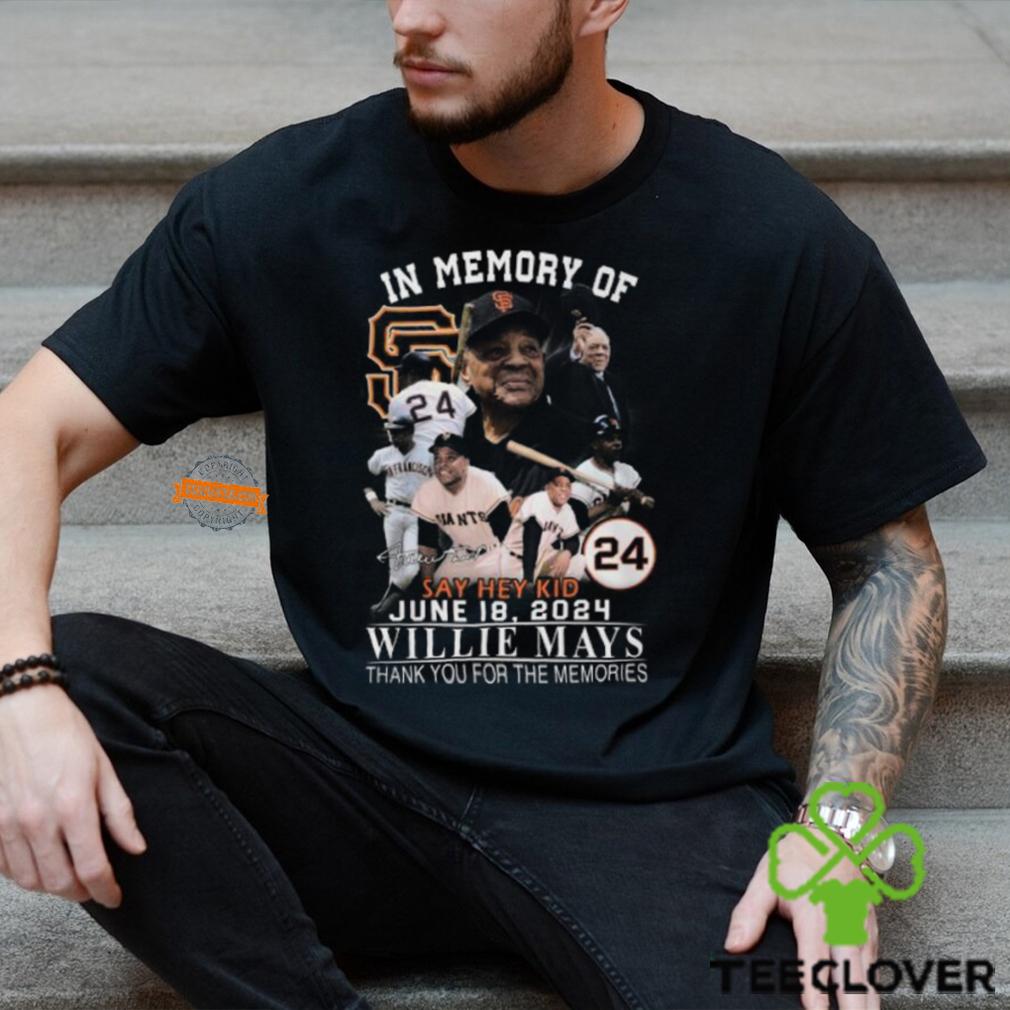 In Memory Of Say Hey Kid June 18, 2024 Willie Mays Thank You For The Memories T Shirt In Memory Of Say Hey Kid June 18, 2024 Willie Mays Thank You For The Memories T Shirt