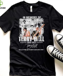 In Memory Of Terry Hall 1959 2022 Hello, I’m Terry And I’m Going To Enjoy Myself First Signature Shirt
