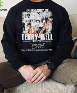 In Memory Of Terry Hall 1959 2022 Hello, I’m Terry And I’m Going To Enjoy Myself First Signature Shirt