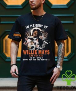 In Memory Of Willie Mays Say Hey Kid 1931 2024 Thank You For The Memories T Shirt