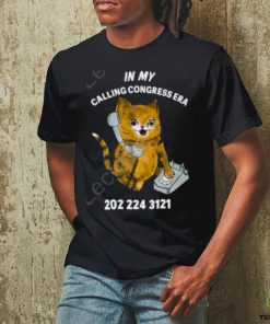 In My Calling Congress Era 202 224 3121 Funny shirt