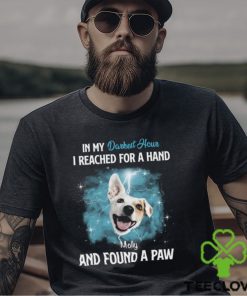 In My Darkest Hour I Reached For A Hand & Found A Paw Personalized T Shirt