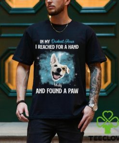 In My Darkest Hour I Reached For A Hand & Found A Paw Personalized T Shirt