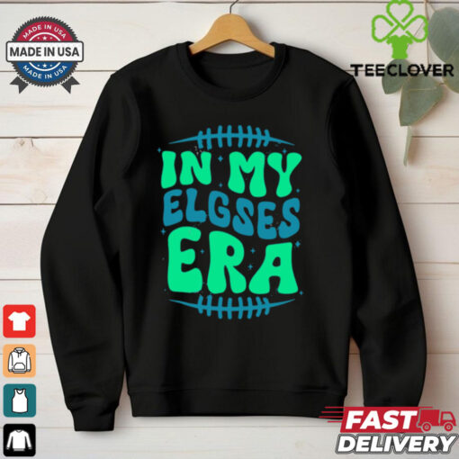 In My Elgses Era Philadelphia Eagles shirt