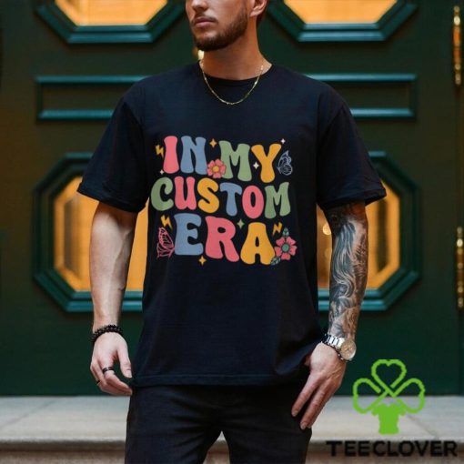 In My Era Custom Sweatshirt, Custom In My Era, Personalized Shirt