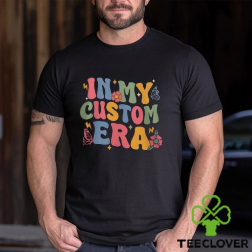 In My Era Custom Sweatshirt, Custom In My Era, Personalized Shirt