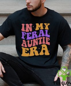In My Feral Auntie Era Skeleton Hand Shirt 2 In My Feral Auntie Era Skeleton Hand Shirt