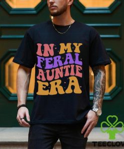 In My Feral Auntie Era Skeleton Hand Shirt 3 In My Feral Auntie Era Skeleton Hand Shirt