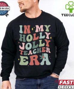 In My Holly Jolly Teacher Era Christmas T Shirt