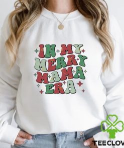 In My Merry Mama Era Shirt