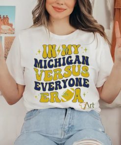 In My Michigan Versus Everyone Era Everybody World hoodie, sweater, longsleeve, shirt v-neck, t-shirt