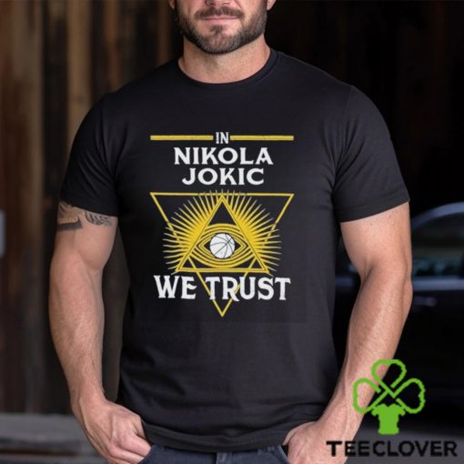 In Nikola Jokic We Trust Funny 2024 Shirt