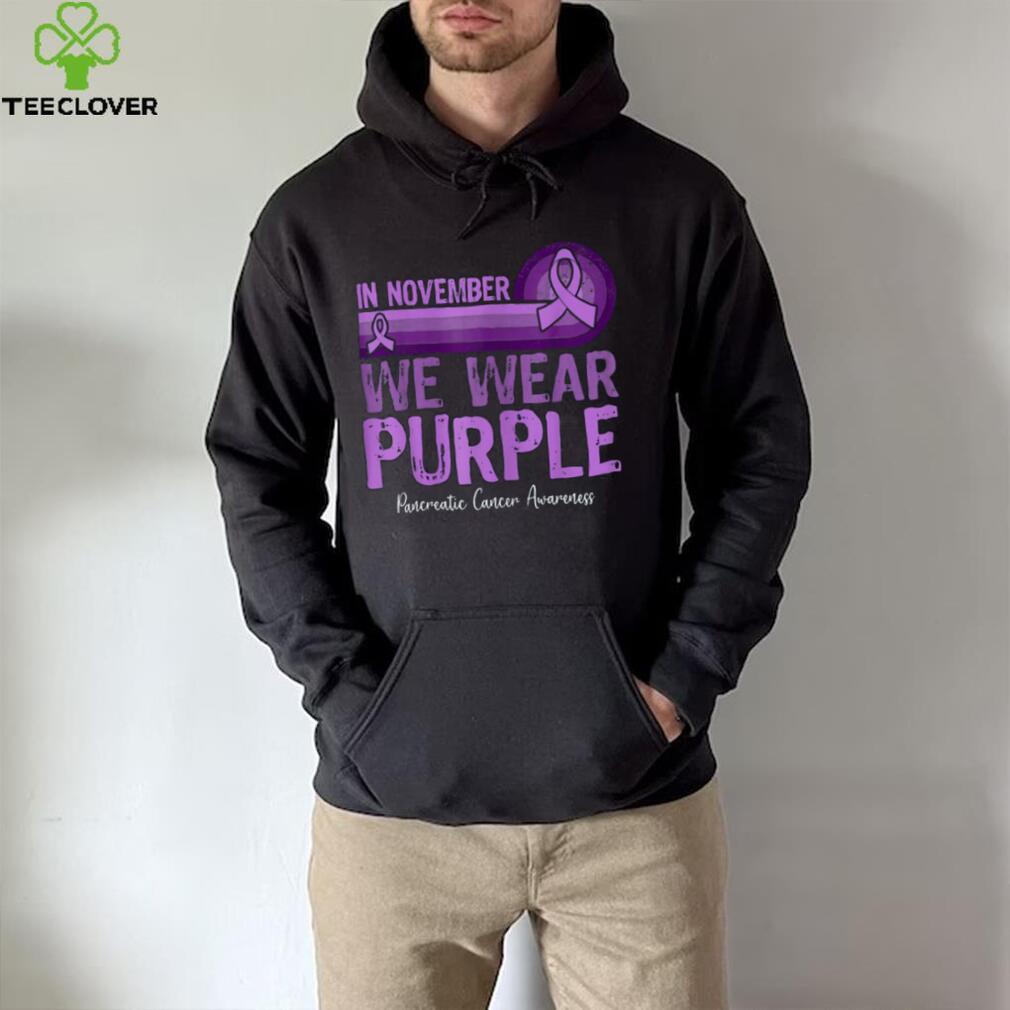 In November We Wear Purple Pancreatic Cancer Awareness T Shirt In November We Wear Purple Pancreatic Cancer Awareness T Shirt