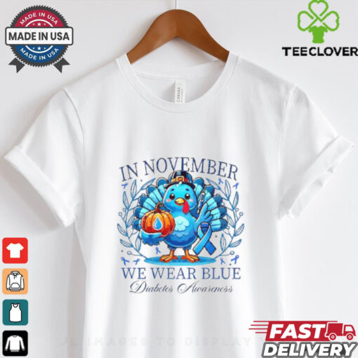 In November we wearr blue Diabetes Awareness Thanksgiving shirt