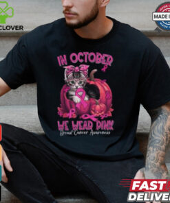 In October We Wear Pink Breast Cancer Awareness Shirt, Cute Pink Ribbon Cat Tee 3 In October We Wear Pink Breast Cancer Awareness Shirt, Cute Pink Ribbon Cat Tee