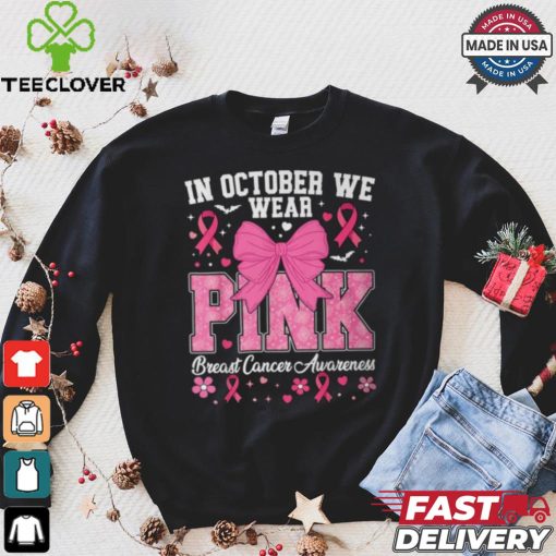 In October We Wear Pink Breast Cancer Awareness T Shirt