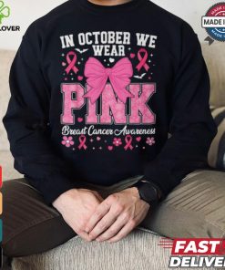 In October We Wear Pink Breast Cancer Awareness T Shirt