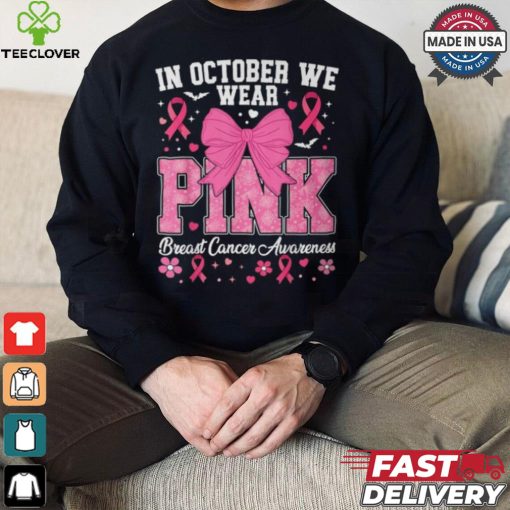 In October We Wear Pink Breast Cancer Awareness T Shirt